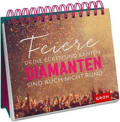 Feiere deine Ecken und Kanten. Diamanten sind auch nicht rund - Aufstellbuch Feiere deine Ecken und Kanten. Diamanten sind auch nicht rund - Aufstellbuch