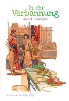 In der Verbannung - Daniel in Babylon