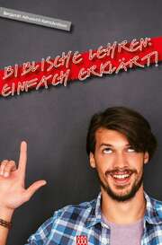B.A. Ramsbottom - Biblische Lehren: einfach erklärt! Biblische Lehren: einfach erklärt!