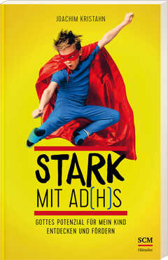 Joachim Kristahn - Stark mit AD(H)S Stark mit AD(H)S