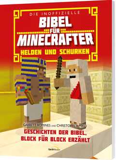 Christopher Miko - Garrett Romines - Die inoffizielle Bibel für Minecrafter: Helden und Schurken Die inoffizielle Bibel für Minecrafter: Helden und Schurken
