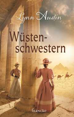 Lynn Austin - Wüstenschwestern Wüstenschwestern