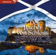James H. Hunter - Der Rächer von Schloss Fenwick - Hörbuch Der Rächer von Schloss Fenwick - Hörbuch