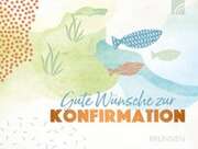 Irmtraud Fröse-Schreer - Gute Wünsche zur Konfirmation Gute Wünsche zur Konfirmation