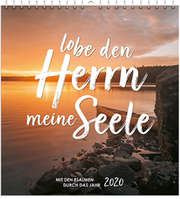 Lobe den Herrn, meine Seele 2020 - Wandkalender Lobe den Herrn, meine Seele 2020 - Wandkalender