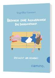 Angelika Gassner - Brennen ohne Auszubrennen Das Dornbusch-Prinzip Brennen ohne Auszubrennen Das Dornbusch-Prinzip