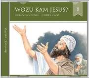 Daniel Kopp - Bernhard J. van Wijk - Wozu kam Jesus (8) - Hörbuch Wozu kam Jesus (8) - Hörbuch
