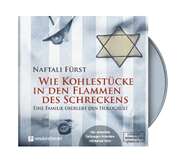 Naftali Fürst - Wie Kohlestücke in den Flammen des Schreckens - Hörbuch Wie Kohlestücke in den Flammen des Schreckens - Hörbuch