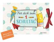 Irmtraud Fröse-Schreer - Für dich zum 1. Schultag - Gutscheinbuch Für dich zum 1. Schultag - Gutscheinbuch