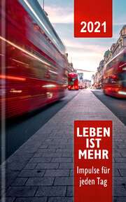 Leben ist mehr 2021 - Buchkalender Leben ist mehr 2021 - Buchkalender