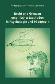 Volker Ladenthin - Wolfgang Baßler - Recht und Grenzen empirischer Methoden in Psychologie und Pädagogik Recht und Grenzen empirischer Methoden in Psychologie und Pädagogik
