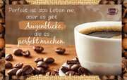 Kaffeekarte - Perfekt ist das Leben nie Kaffeekarte - Perfekt ist das Leben nie