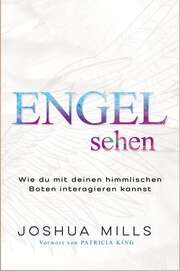 Joshua Mills - Engel sehen Engel sehen