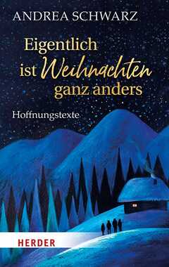 Andrea Schwarz - Eigentlich ist Weihnachten ganz anders Eigentlich ist Weihnachten ganz anders