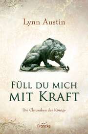 Lynn Austin - Füll du mich mit Kraft (3) Füll du mich mit Kraft (3)