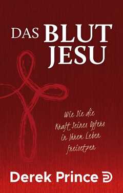 Derek Prince - Janine Tracy - Das Blut Jesu Das Blut Jesu