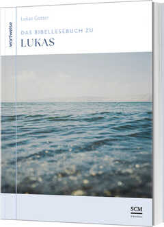 Tabea Tacke - Lukas Gotter - Das Bibellesebuch zu Lukas Das Bibellesebuch zu Lukas