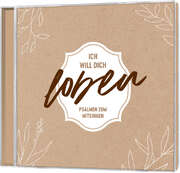 Various Artists - Anja Lehmann - Lars Peter - Pala Friesen - Patrick Jakucs - Pascal Diederich - Bastian Benoa - Daniela Hogger - Thomas Berger - CD: Ich will dich loben - Psalmen zum Mitsingen CD: Ich will dich loben - Psalmen zum Mitsingen
