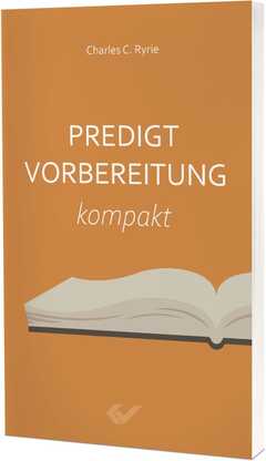 Charles C. Ryrie - Irmgard Grunwald - Predigtvorbereitung Predigtvorbereitung