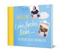 Teresa Zukic - Lebe, lache, liebe Lebe, lache, liebe
