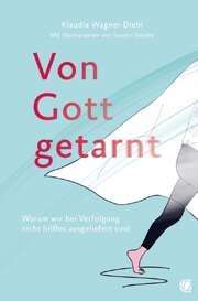 Klaudia Wagner-Diehl - Susann Stoebe - Von Gott getarnt Von Gott getarnt