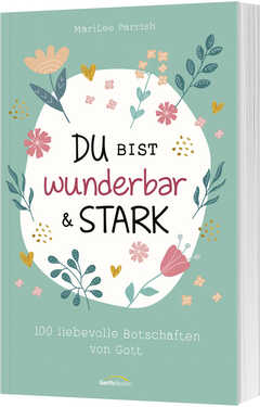 Du bist wunderbar & stark