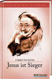 Corrie ten Boom - Jesus ist Sieger Jesus ist Sieger