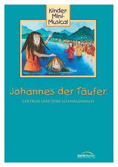 Dirk Schmalenbach - Gertrud Schmalenbach - Lieferheft: Johannes der Täufer Lieferheft: Johannes der Täufer