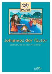 Dirk Schmalenbach - Gertrud Schmalenbach - Lieferheft: Johannes der Täufer Lieferheft: Johannes der Täufer