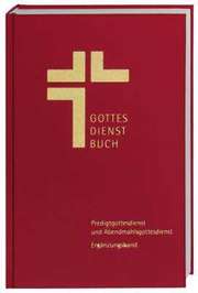 Gottesdienstbuch für die Ev. Landeskirche in Württemberg Gottesdienstbuch für die Ev. Landeskirche in Württemberg
