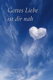 Irene Fietz - Oliver Fietz - Gottes Liebe ist dir nah - Faltkarte mit CD Gottes Liebe ist dir nah - Faltkarte mit CD