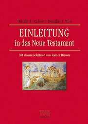 Donald A. Carson - Douglas J. Moo - Beate Maier - Chris Maier - Einleitung in das Neue Testament Einleitung in das Neue Testament