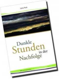 Sylvia Plock - Dunkle Stunden in der Nachfolge Dunkle Stunden in der Nachfolge
