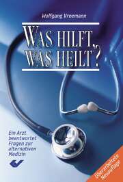 Wolfgang Vreemann - Was hilft, was heilt? Was hilft, was heilt?