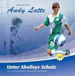 Andy Latte - Unter Shelleys Schutz