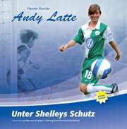 Hanno Herzler - Andy Latte - Unter Shelleys Schutz Andy Latte - Unter Shelleys Schutz