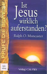 Ralph O. Muncaster - Ist Jesus wirklich auferstranden? Ist Jesus wirklich auferstranden?