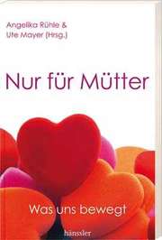 Ute Mayer - Nur für Mütter Nur für Mütter