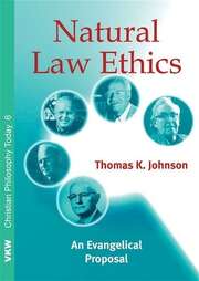 Thomas K. Johnson - Natural Law Ethics Natural Law Ethics