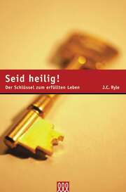 J. C. Ryle - Seid heilig! Seid heilig!