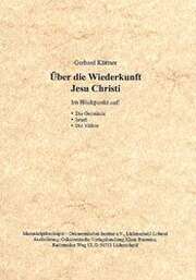 Gerhard Küttner - Über die Wiederkunft Jesu Christi Über die Wiederkunft Jesu Christi