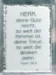 Glasdeko "Herr, deine Güte reicht soweit der Himmel ist..." Glasdeko "Herr, deine Güte reicht soweit der Himmel ist..."