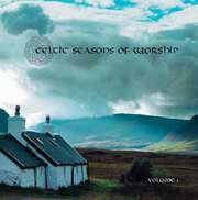 Celtic Seasons Of Worship Vol. 1