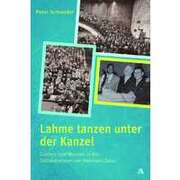 Peter Schneider - Lahme tanzen unter der Kanzel Lahme tanzen unter der Kanzel