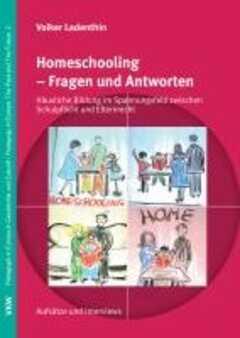 Volker Ladenthin - Homeschooling - Fragen und Antworten Homeschooling - Fragen und Antworten
