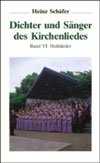 Heinz Schäfer - Dichter und Sänger der Kirchenlieder 6 Dichter und Sänger der Kirchenlieder 6
