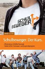 Julia Garschagen - Markus Stamme - Schulbeweger. Der Kurs. Schulbeweger. Der Kurs.