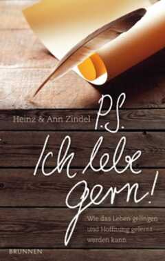 Heinz Zindel - Ann Zindel - P.S. Ich lebe gern! P.S. Ich lebe gern!