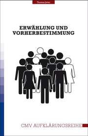 Herbert Jantzen - Thomas Jettel - Erwählung und Vorherbestimmung Erwählung und Vorherbestimmung
