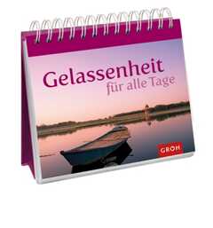 Gelassenheit für alle Tage - Aufstellbuch Gelassenheit für alle Tage - Aufstellbuch
